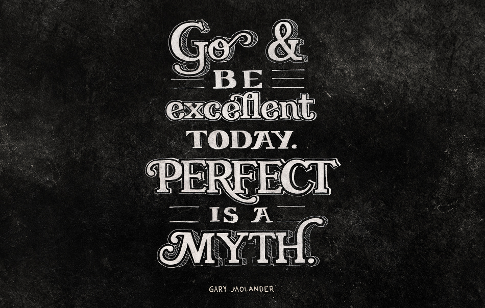 Perfect is a Myth